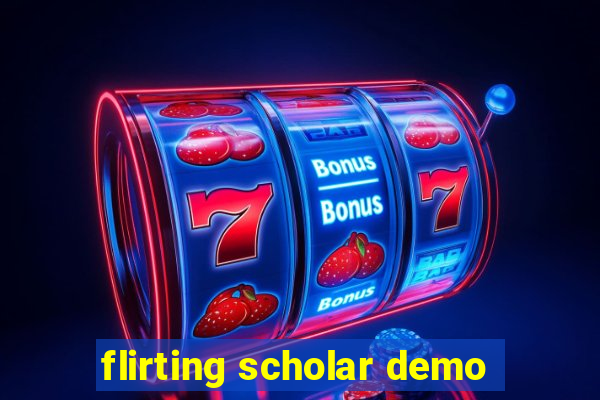 flirting scholar demo